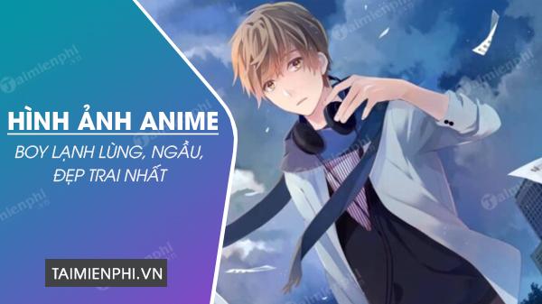 hinh anh anime boy lanh lung ngau dep trai nhat