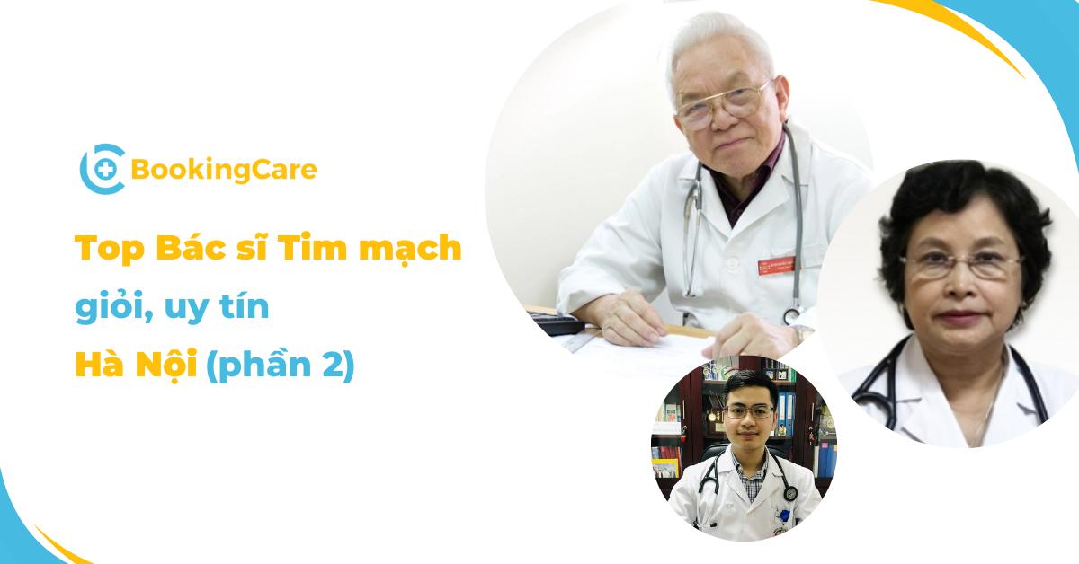 Top 8 Bác sĩ Tim mạch giỏi ở Hà Nội (Phần 2)