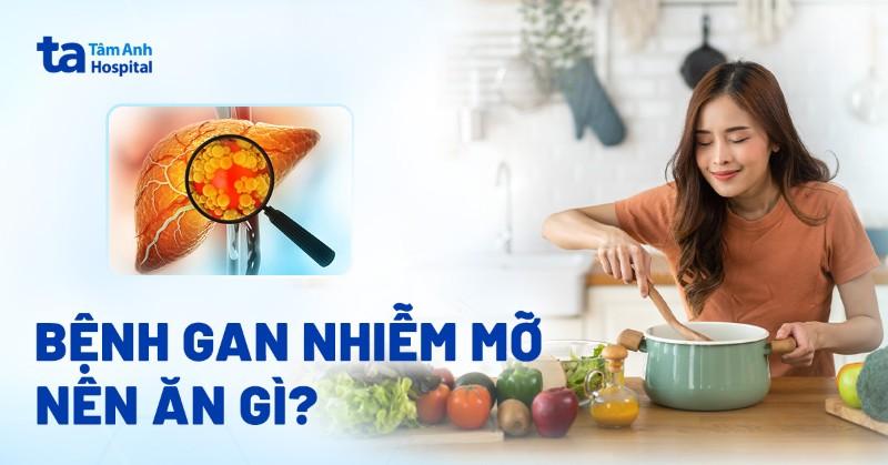 gan nhiễm mỡ nên ăn gì