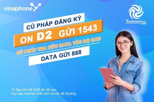 đăng Ký Gói Cước D2 Của Vinaphone để Nhận Ngay 2GB Data Tốc độ Cao 33