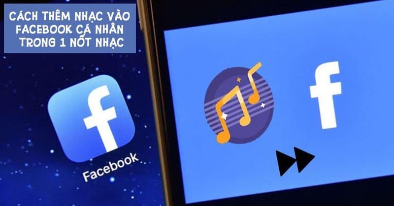 Chi tiết cách để nhạc trên trang cá nhân facebook đơn giản, dễ thực hiện