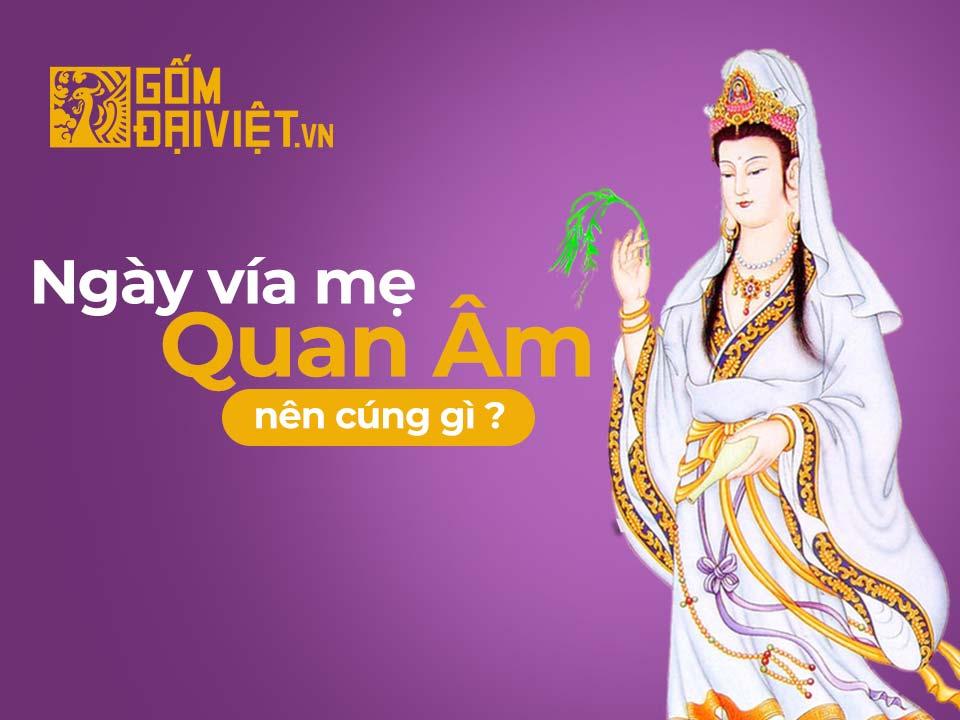 Ngày vía mẹ quan âm là ngày nào ?