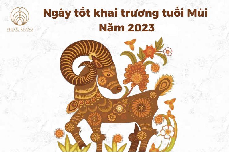 Ngày tốt khai trương tuổi Mùi năm 2023