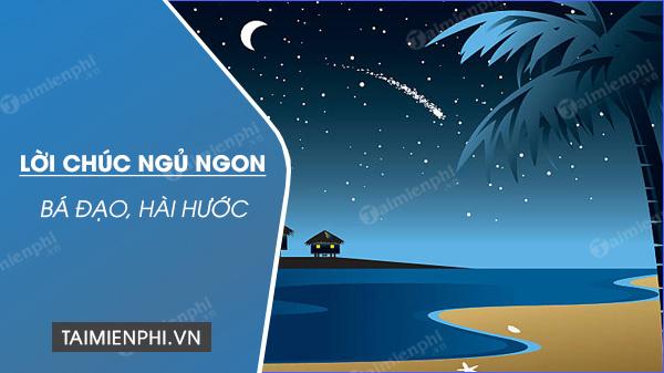 Lời chúc ngủ ngon cực bá đạo và hài hước cho đám bạn