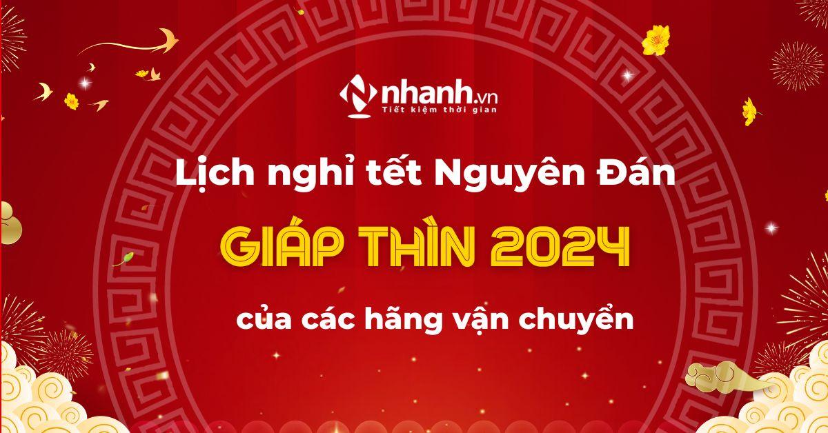 Lịch nghỉ tết Nguyên Đán các hãng vận chuyển 2024