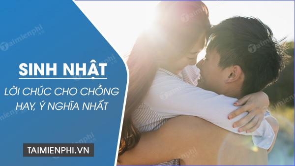 Lời chúc sinh nhật Chồng ngắn gọn ý nghĩa, tuyệt vời nhất