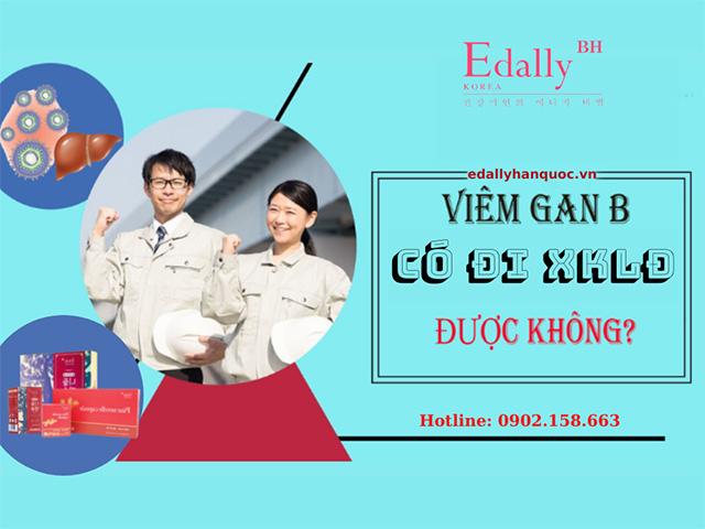 Người mắc bệnh viêm gan B có đi xuất khẩu lao động được không?