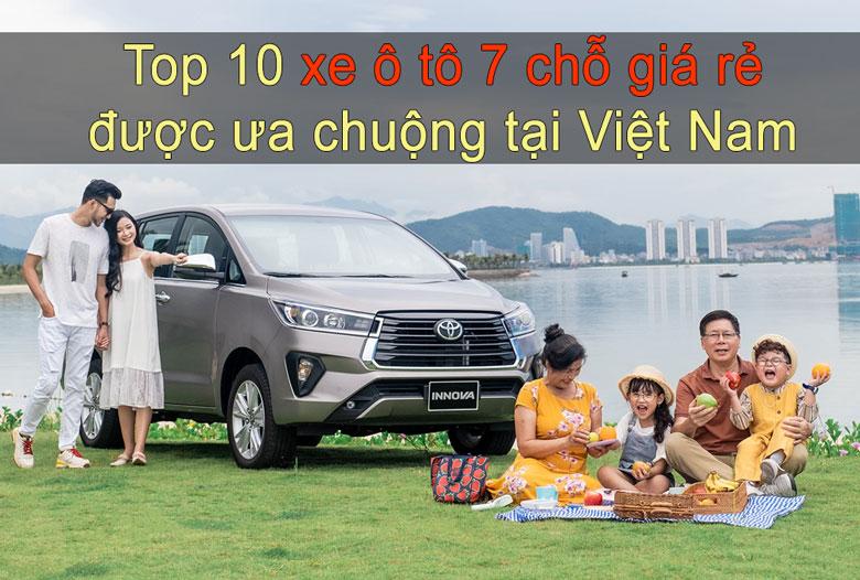 Top 10 xe ô tô 7 chỗ giá rẻ tại Việt Nam