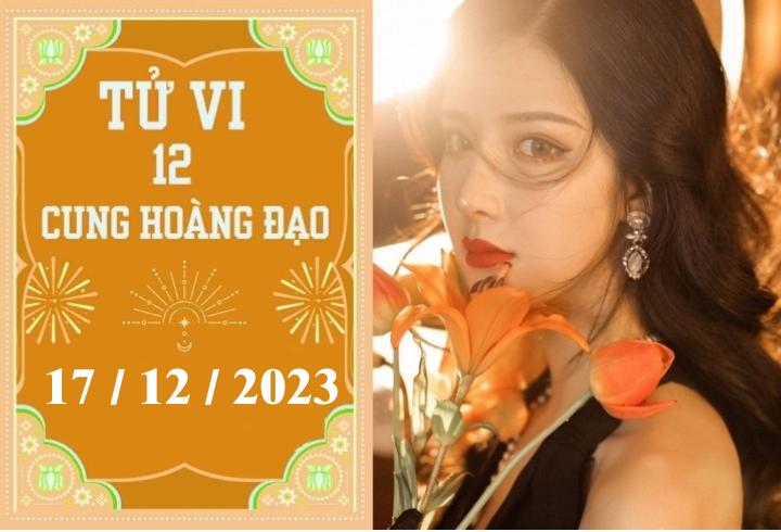 Tử vi vui 12 cung hoàng đạo ngày 17/12: Cự Giải nóng vội, Bạch Dương tiêu cực