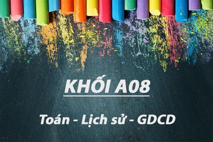 Khối thi A08 gồm những môn nào? Nên học trường nào?