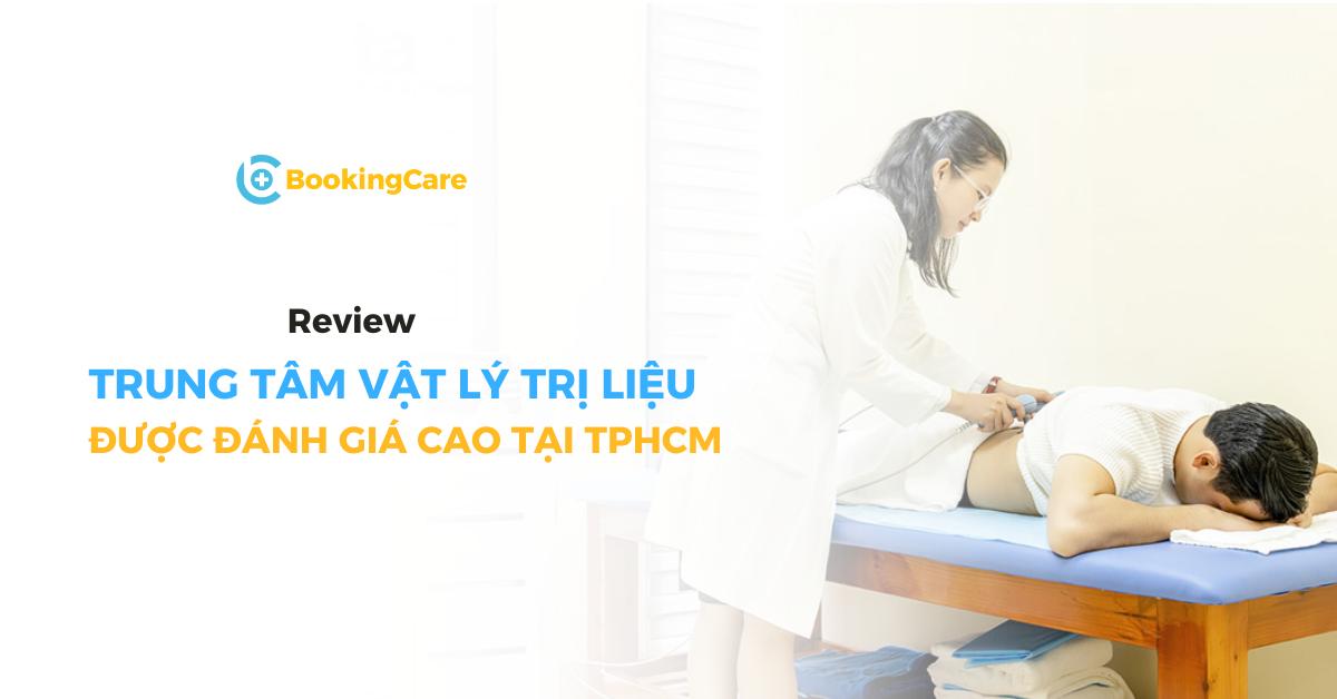 Review 5 Trung tâm Vật lý Trị liệu TPHCM được đánh giá cao