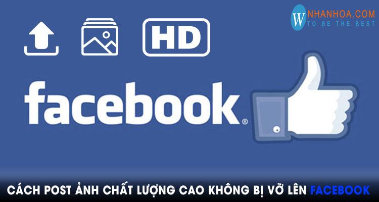 Cách đăng ảnh lên facebook không bị vỡ