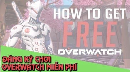 Hướng dẫn đăng ký tài khoản Overwatch và trải nghiệm game mà không tốn phí