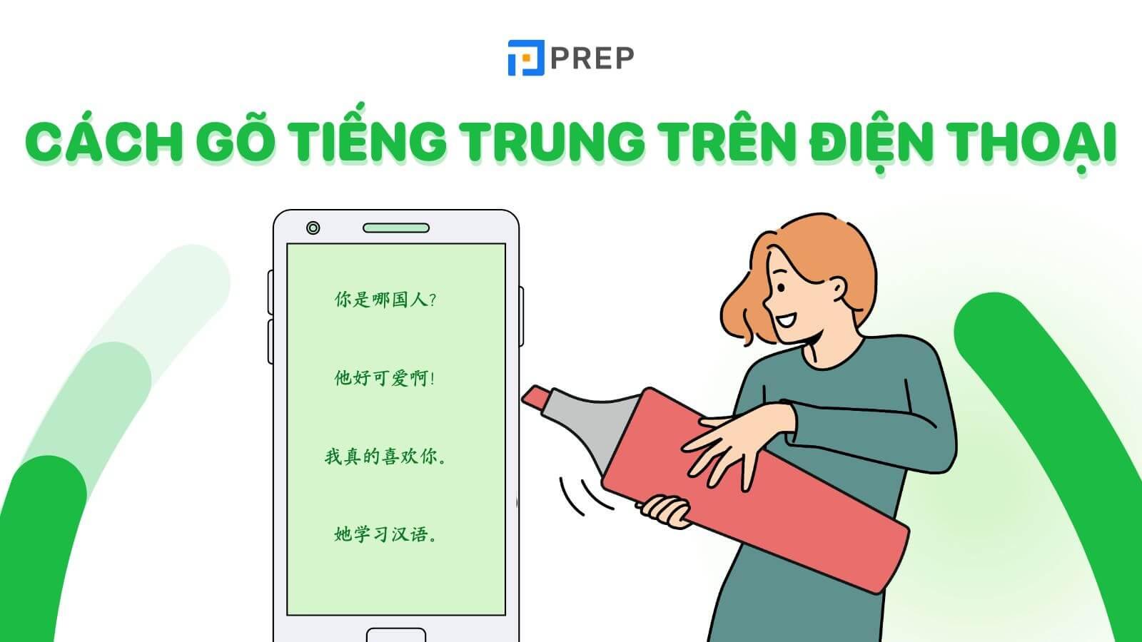 Hướng dẫn cách gõ tiếng Trung trên điện thoại chi tiết từ A-Z!