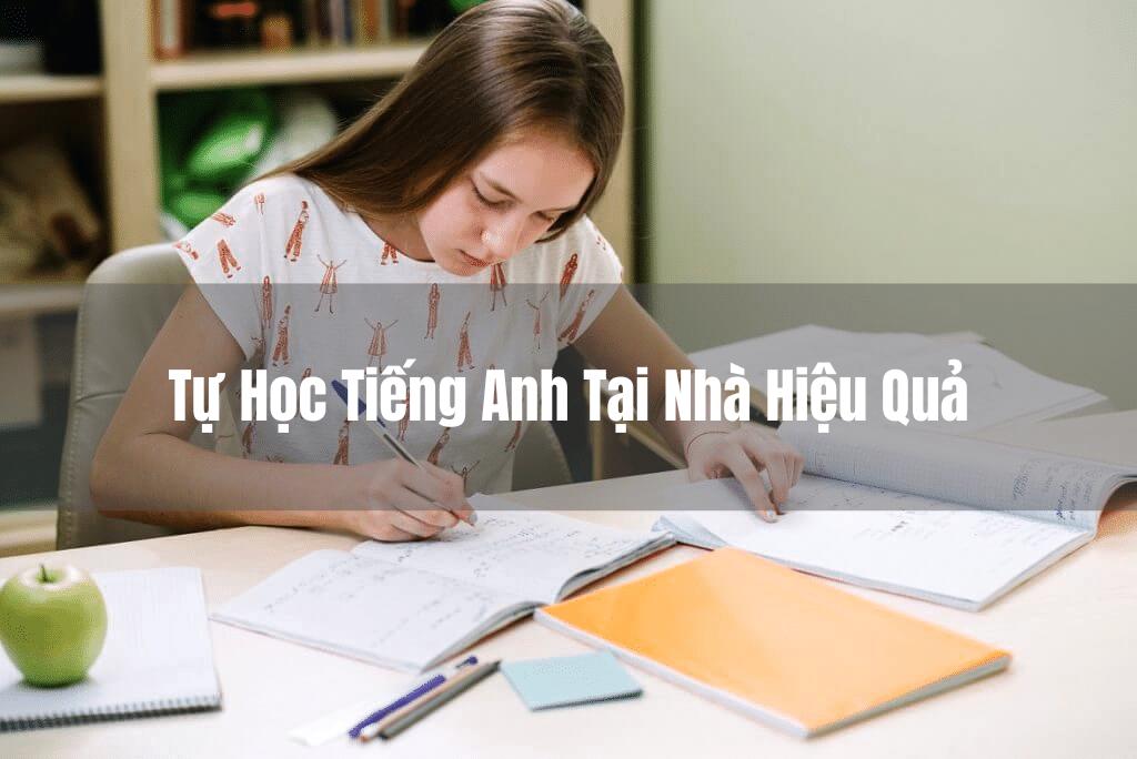 Làm thế nào để tự học tiếng Anh tại nhà được hiệu quả tốt nhất