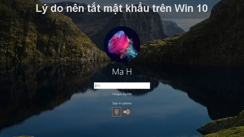 Hướng dẫn cách xoá tắt mật khẩu Win 10 cực dễ