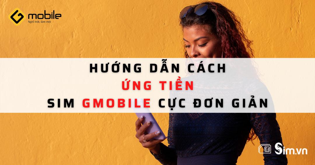 Cách ứng tiền SIM Gmobile cực đơn giản bạn đã biết?