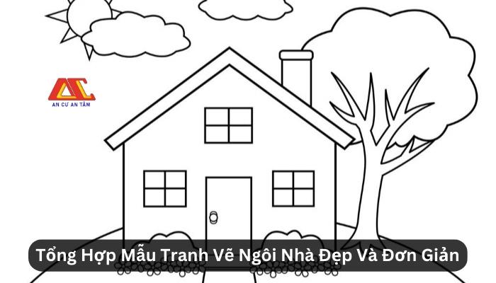 Vẽ ngôi nhà: Hướng dẫn cách vẽ đẹp và đơn giản nhất