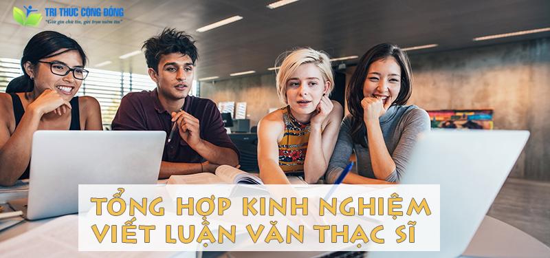 Tổng Hợp Kinh Nghiệm Viết Luận Văn Thạc Sĩ Chi Tiết Từ A-Z