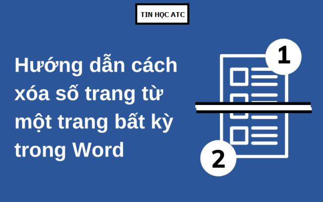 Cách xóa số trang ở trang bất kỳ trong Word