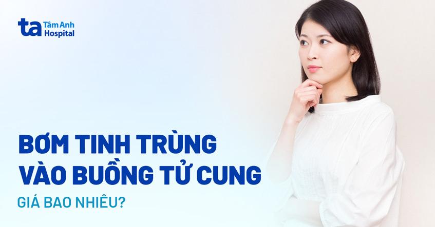 bơm tinh trùng giá bao nhiêu