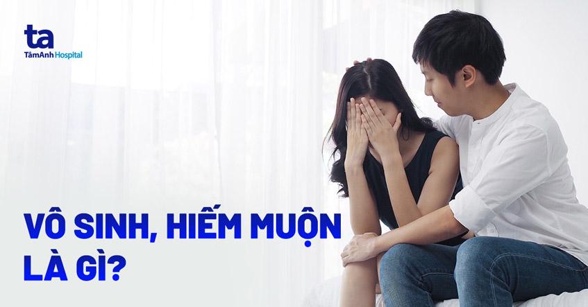 vô sinh hiếm muộn là gì