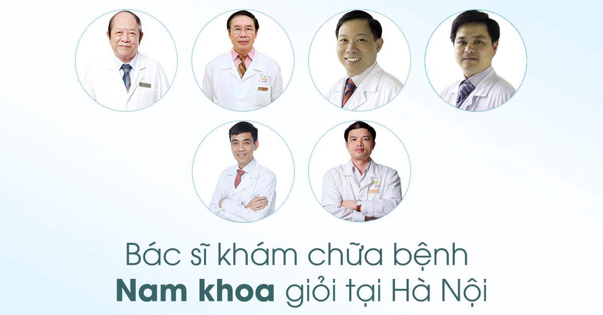 Danh sách bác sĩ khám chữa bệnh Nam khoa giỏi Hà Nội