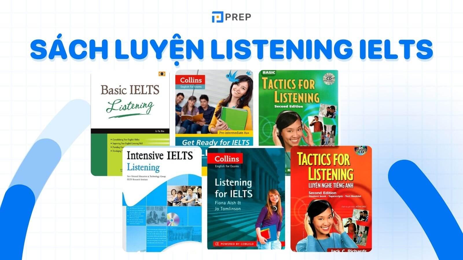 Sở hữu 6 cuốn sách luyện Listening IELTS cơ bản, nâng cao tốt nhất