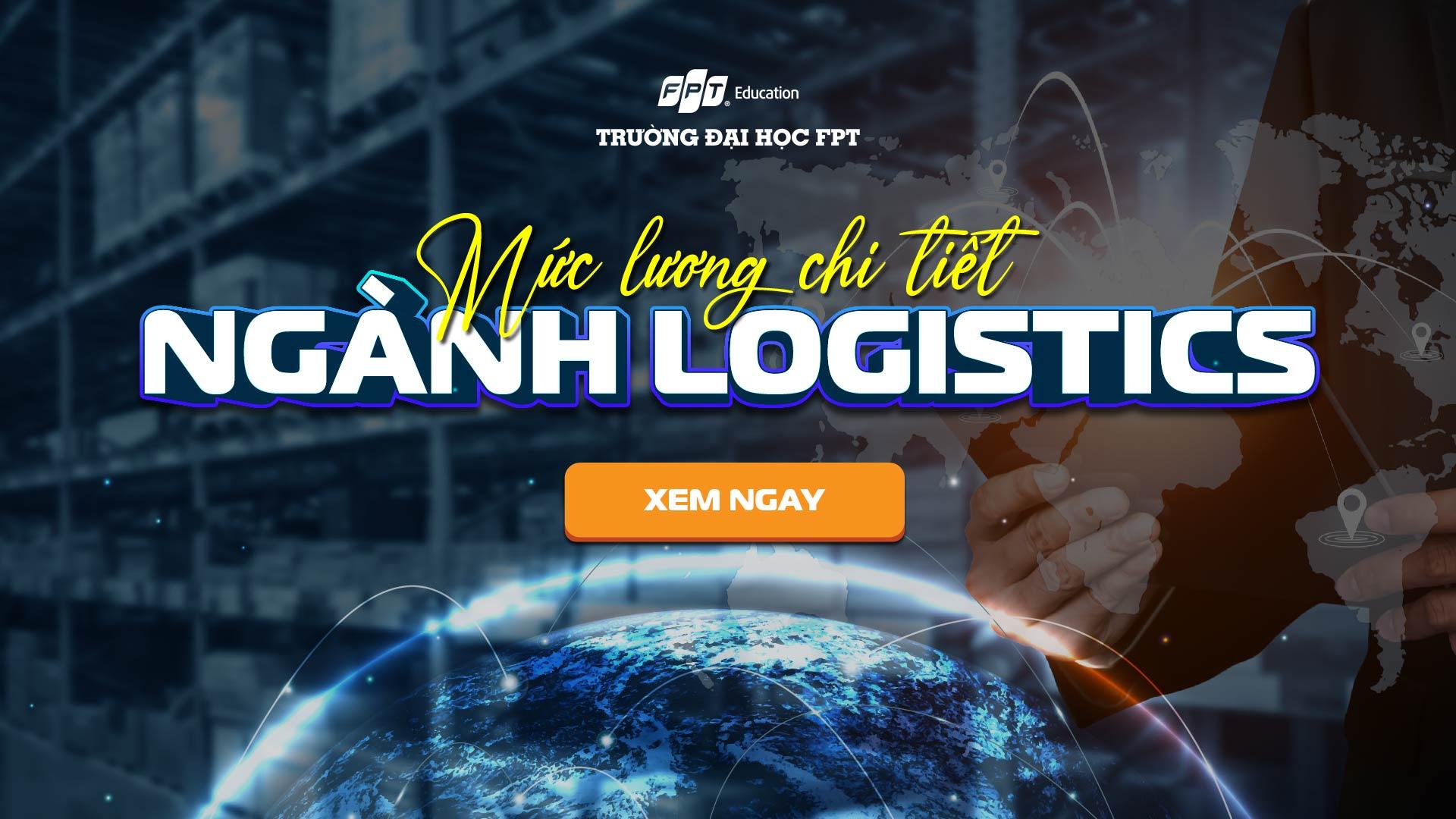 Tổng hợp chi tiết mức lương ngành Logistics