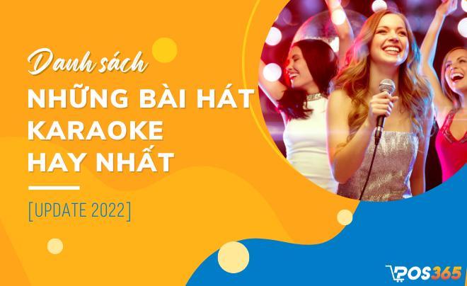 Danh sách những bài hát karaoke hay nhất mọi thời đại [Update 2024]