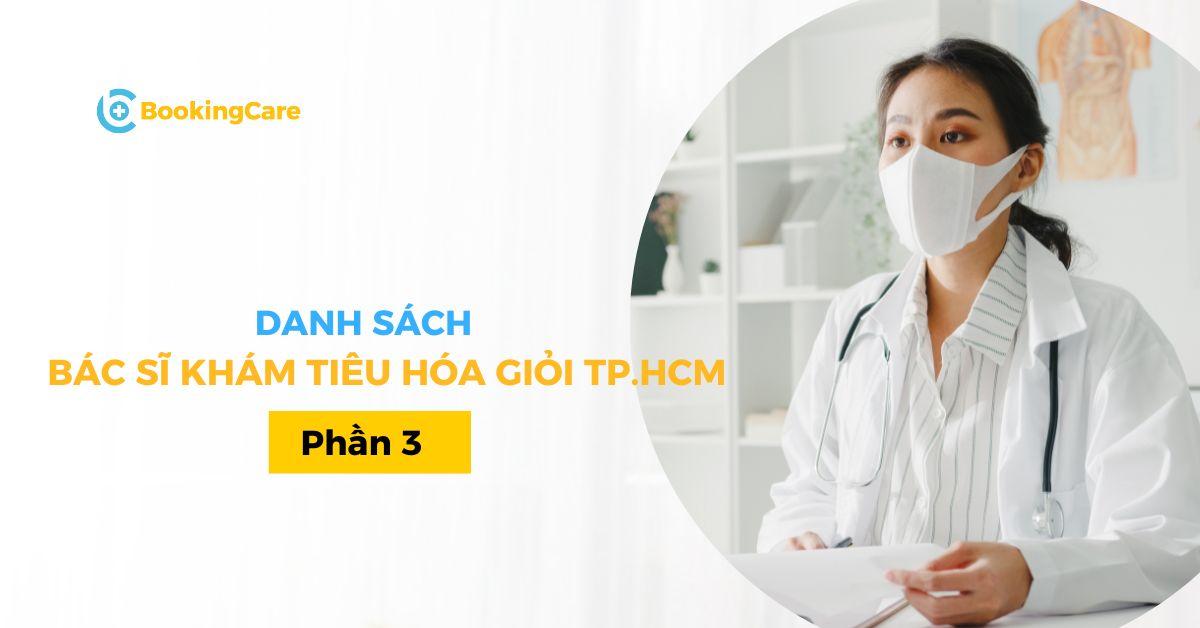 Danh sách bác sĩ khám Tiêu hóa giỏi tại TP.HCM - Ảnh: BookingCare