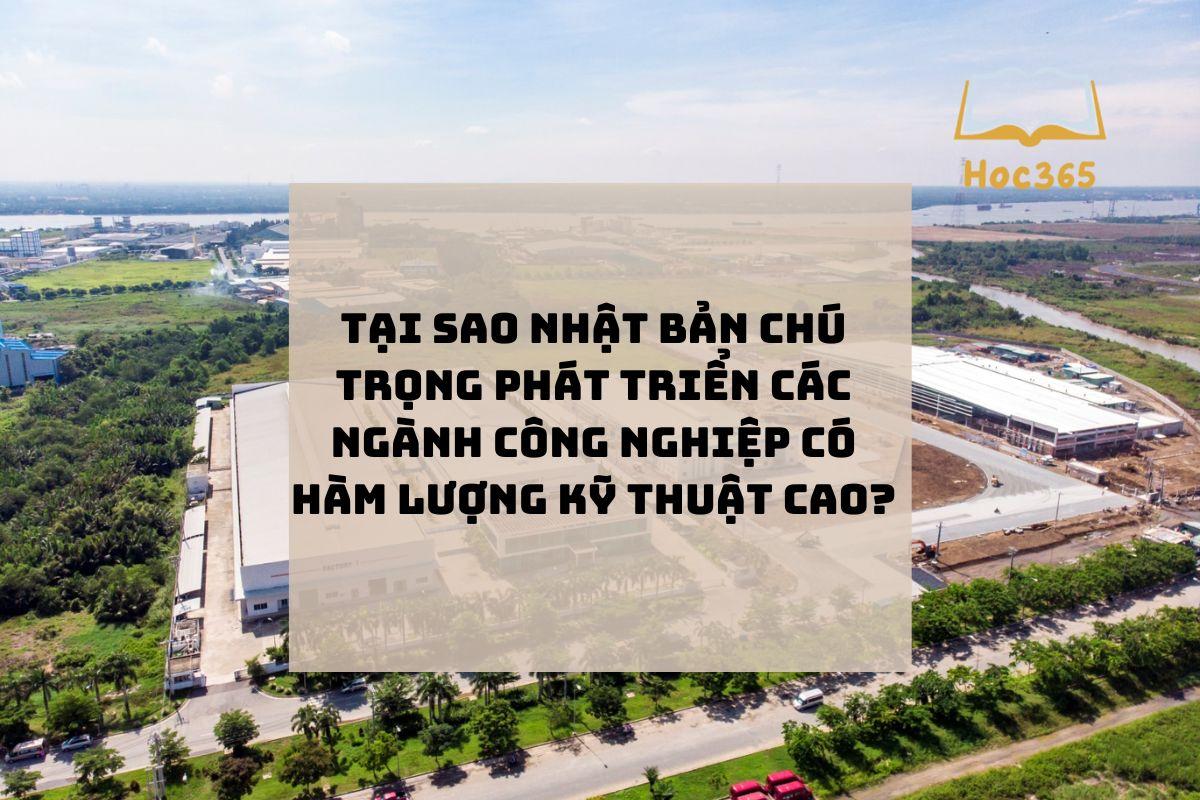 tại sao Nhật Bản chú trọng phát triển các ngành công nghiệp có hàm lượng kỹ thuật cao