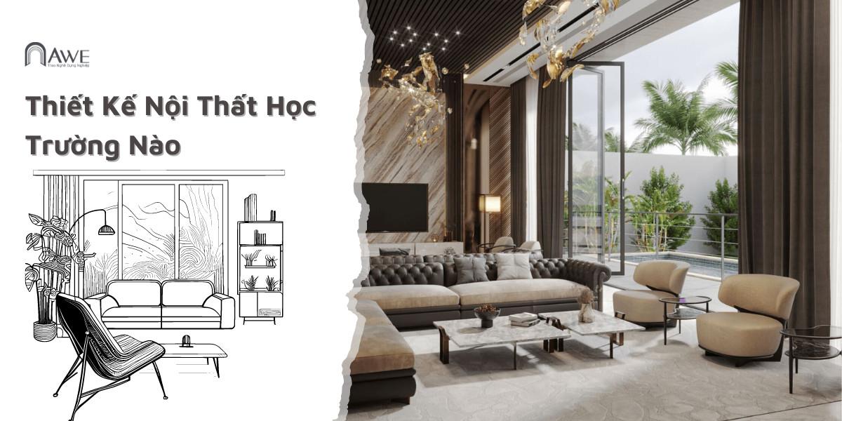 Thiết Kế Nội Thất Học Trường Nào? Thi khối nào?