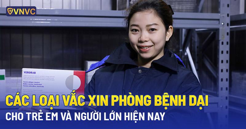 7 loại vắc xin phòng dại người lớn và trẻ em cần tiêm khẩn cấp