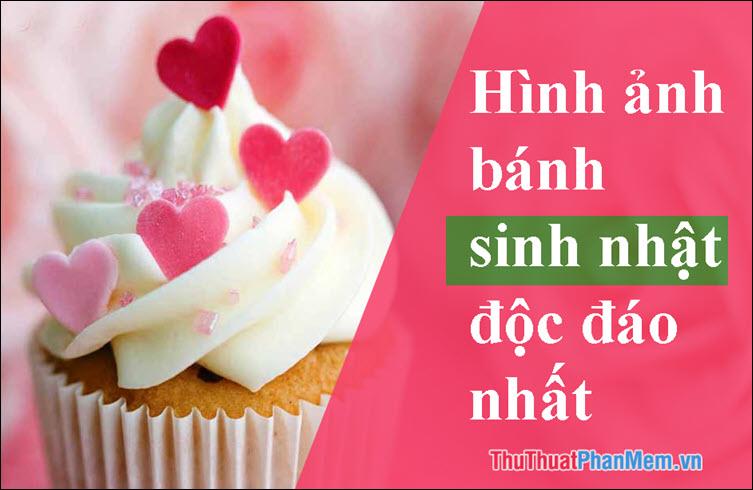 Hình ảnh bánh sinh nhật - Tổng hợp những kiệt tác độc đáo và đẹp nhất