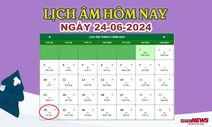 Lịch âm 24/6 - Âm lịch hôm nay 24/6 chính xác nhất - lịch vạn niên 24/6/2024