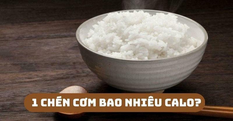 1 chén cơm chứa bao nhiêu calo? “Bỏ túi” Lưu Ý khi ăn cơm giảm cân