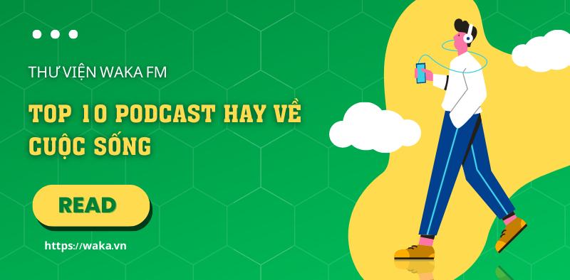 các podcast hay về cuộc sống