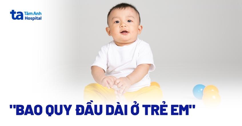 Bao quy đầu dài ở trẻ em