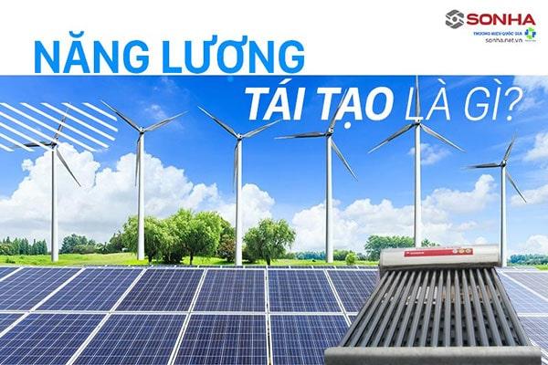 Năng lượng tái tạo là gì?