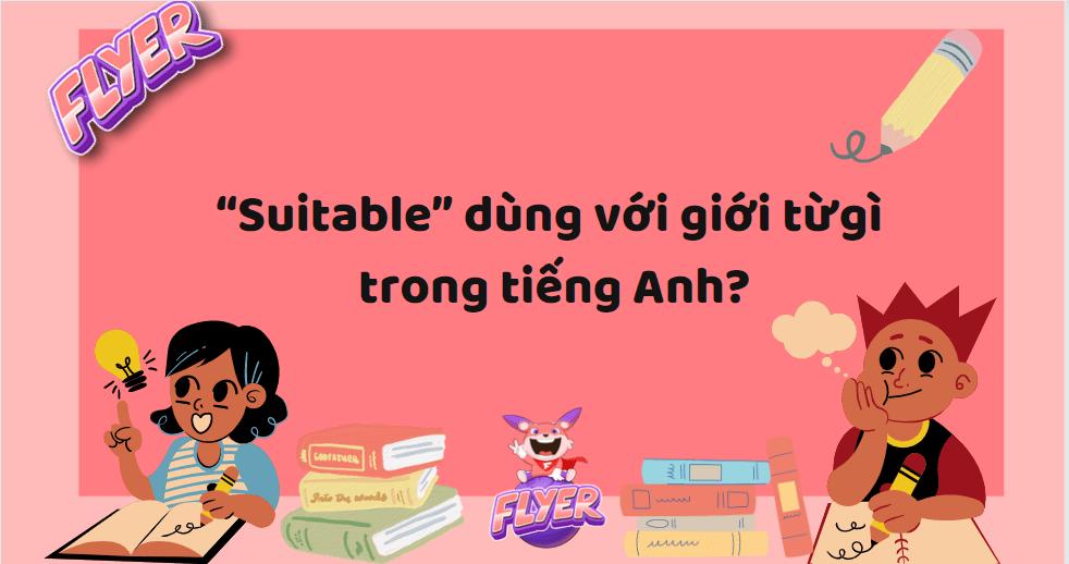 suitable đi với giới từ gì