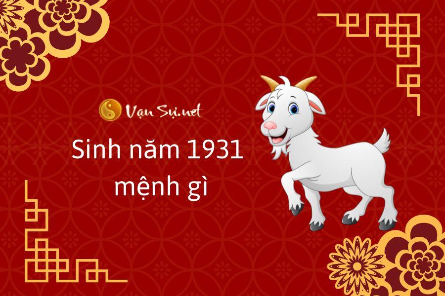 2. Sinh năm 1931 tuổi gì?