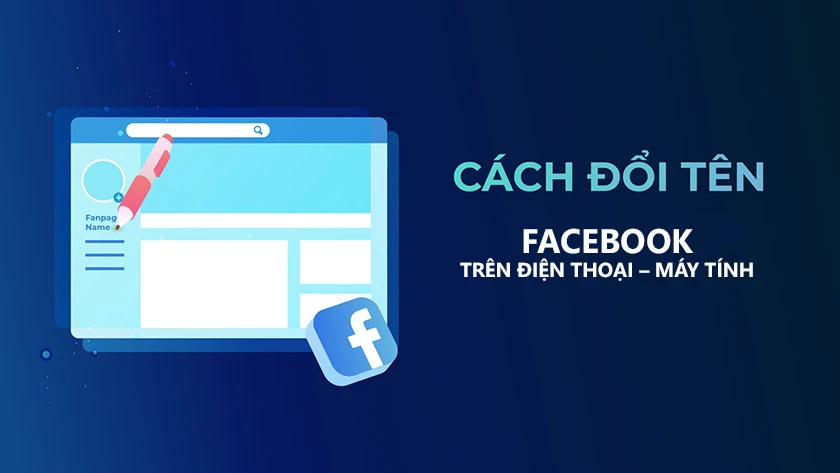 HƯỚNG DẪN CÁCH ĐỔI TÊN FACEBOOK TRÊN ĐIỆN THOẠI - MÁY TÍNH