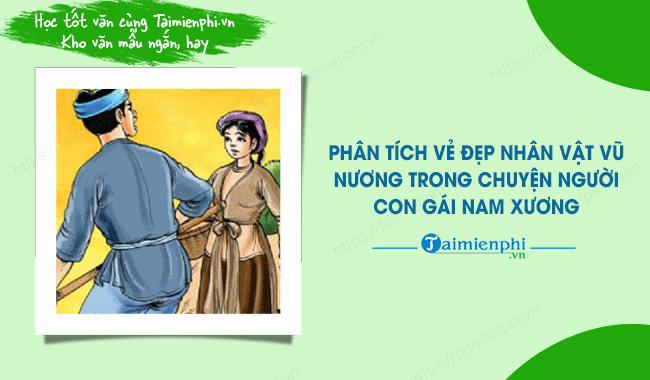 Phân tích vẻ đẹp của nhân vật Vũ Nương trong Câu chuyện của cô gái Nam Xương của Nguyễn Dữ - một bài văn lớp 9 hay nhất, ngắn gọn