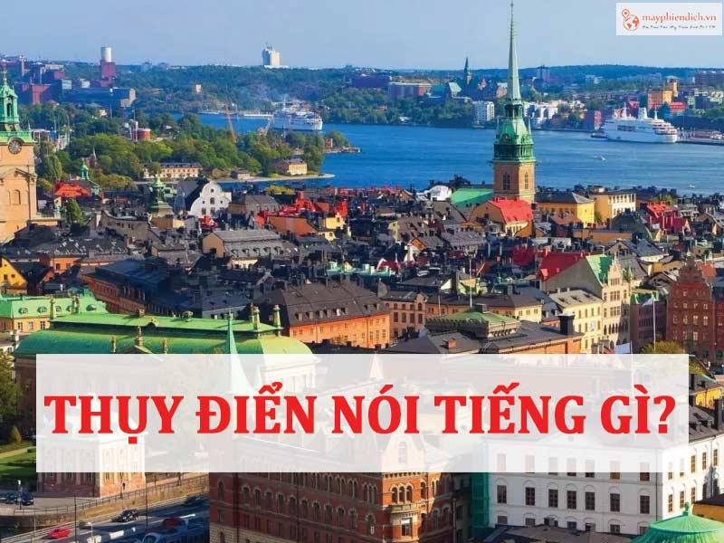 Thụy Điển nói tiếng gì? Khả năng nói tiếng Anh của người Thụy Điển