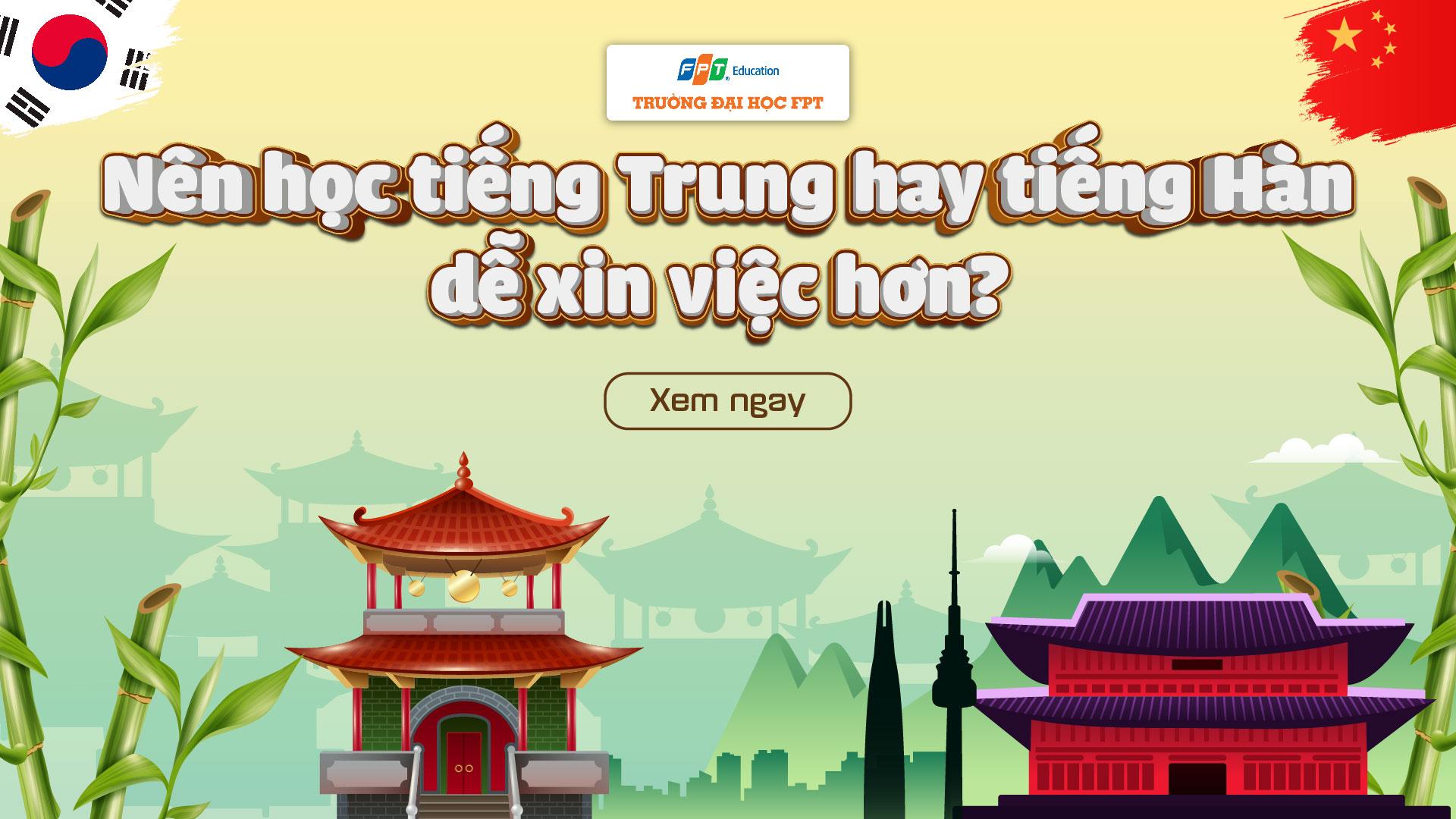 Nên học tiếng Trung hay tiếng Hàn dễ xin việc hơn?