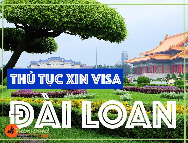 Điều Kiện Và Thủ Tục Xin Visa Đài Loan