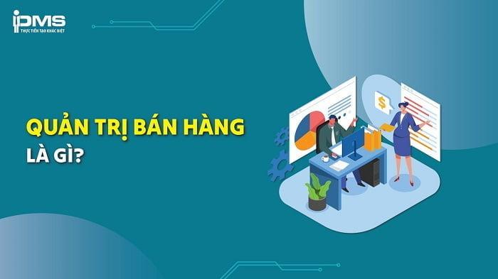 quản trị bán hàng là gì