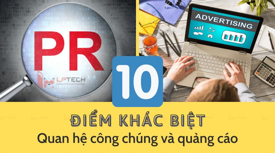 Điểm danh 10 điểm khác biệt giữa PR và quảng cáo