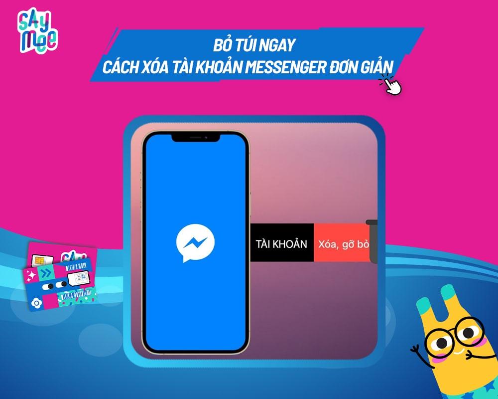 Bỏ túi cách xóa tài khoản Messenger siêu đơn giản